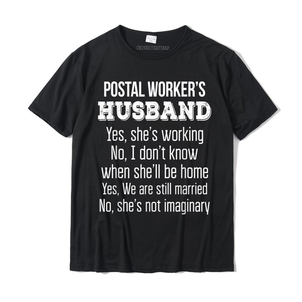 Postal Worker's Husband Funny Birthday Anniversary T Shirt Summer Tops Shirt Cotton Men Tshirts Summer Popular