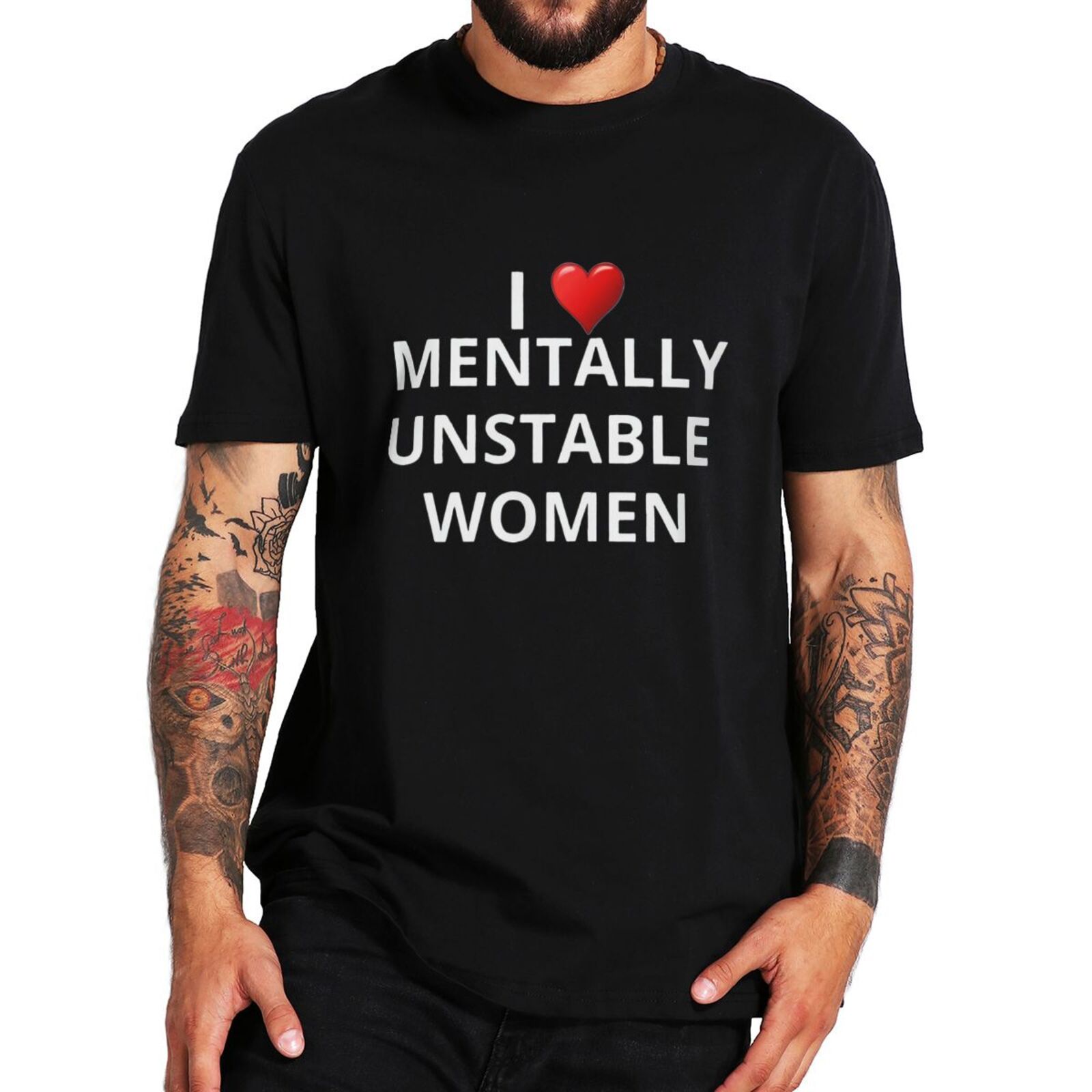 I Love Mentally Unstable Women T-shirt Funny Adult Humor Jokrs Gift Short Sleeve EU Size 100% Cotton Unisex Casual Tee Tops
