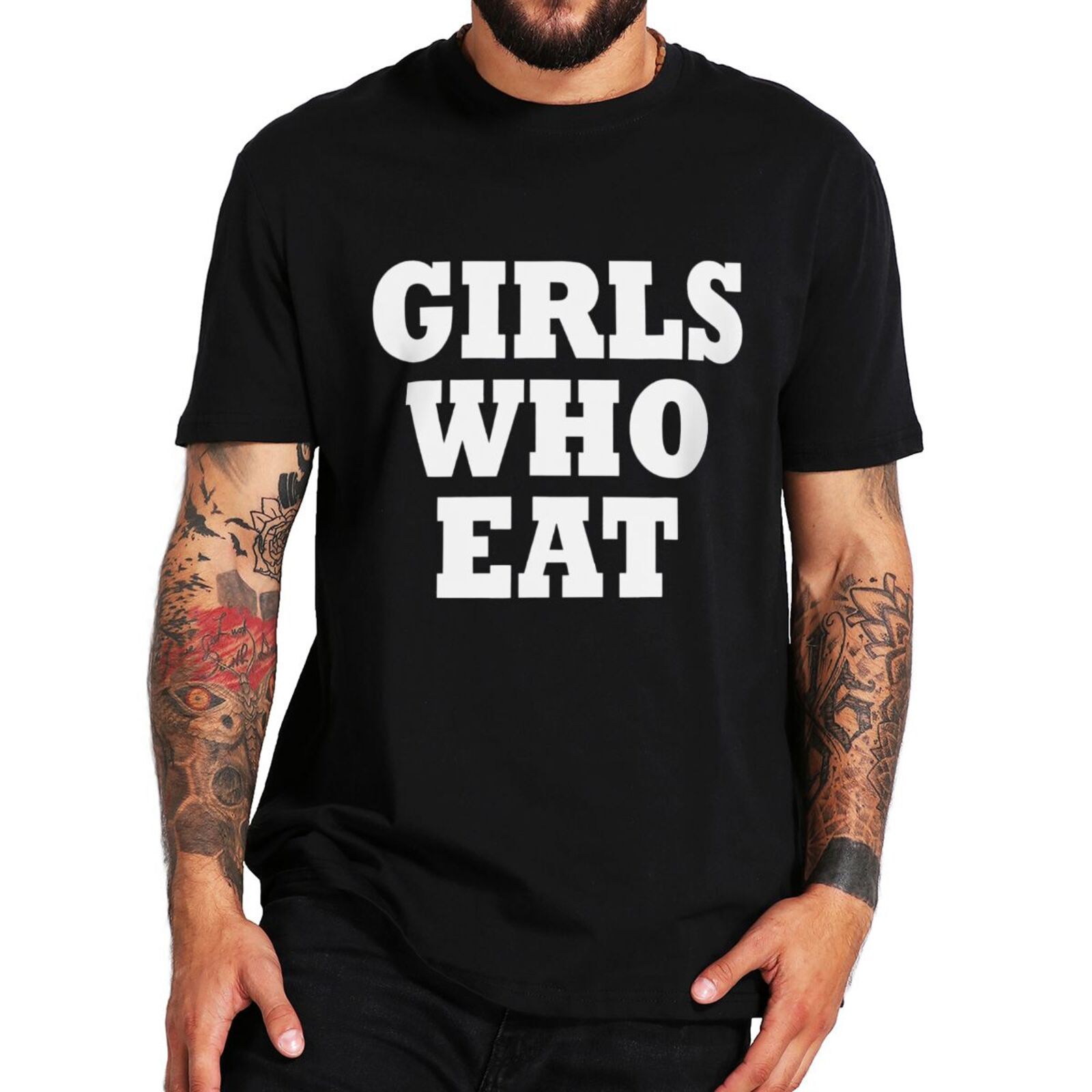 Girls Who Eat T Shirt Funny Meme Adult Humor Jokes Tee Tops Casual 100% Cotton Unisex EU Size O-neck T-shirts