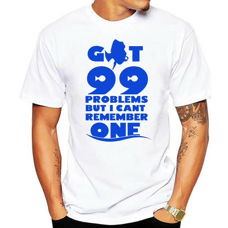 " Got 99 Problems I Can't Remember One " Finding Dory Fish Nemo Inspired T Shirt Different Colours High Quality 1