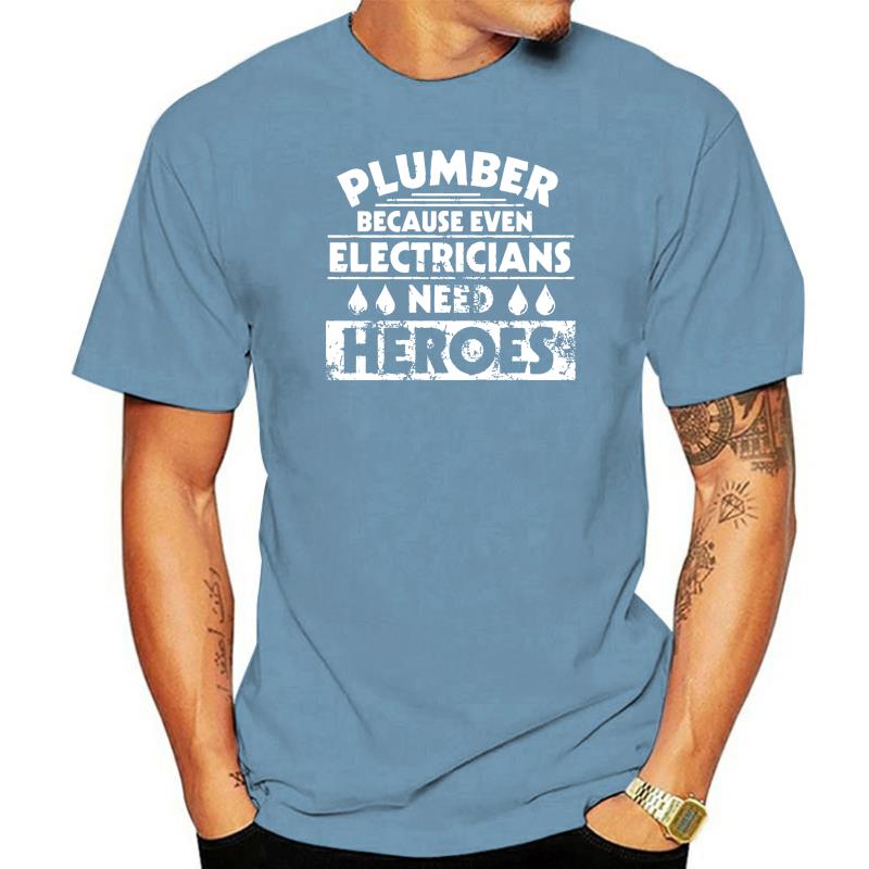 Men tshirt Plumber Because Even Electricians need Heroes cool women T-Shirt tees top