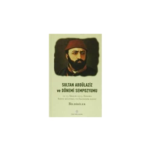Sultan Abdelaziz and Period Symposium: 12-13 Range 2013 Ankara Leaflets Vols. I-IV