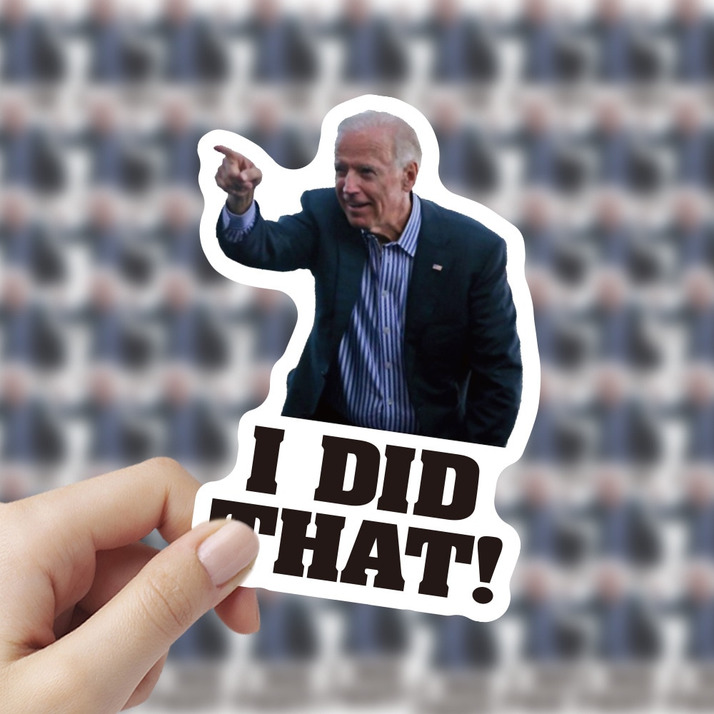 50Pcs Joe Biden Funny Sticker - I Did That Car Sticker Decal Waterproof Joe Biden Stickers DIY Reflective Decals Poster