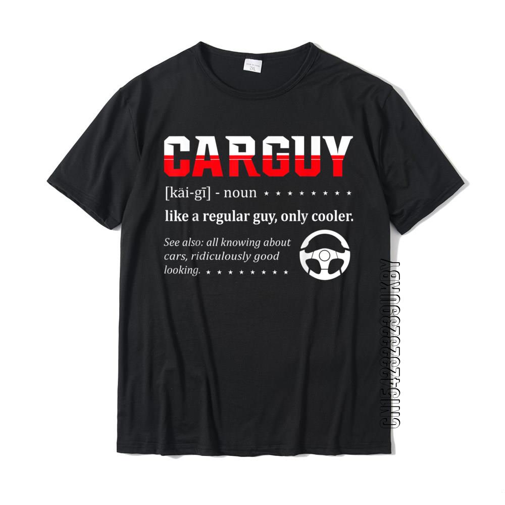 Funny Car Guy Shirt Gift Car Guy Definition T-Shirt T Shirt Personalized Men Tops Shirts Personalized Cotton