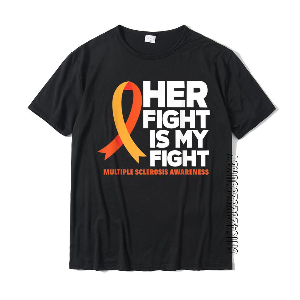 Her Fight Is My Fight MS Multiple Sclerosis Awareness T-Shirt Cotton Printed Tops T Shirt On Sale Men Top T-Shirts Classic