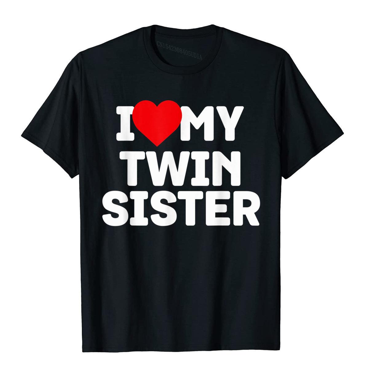 I Love My Twin Sister Twin Lovers Day Whacky Twin T-Shirt Tops T Shirt Prevalent Classic Cotton Mens T Shirts Tight