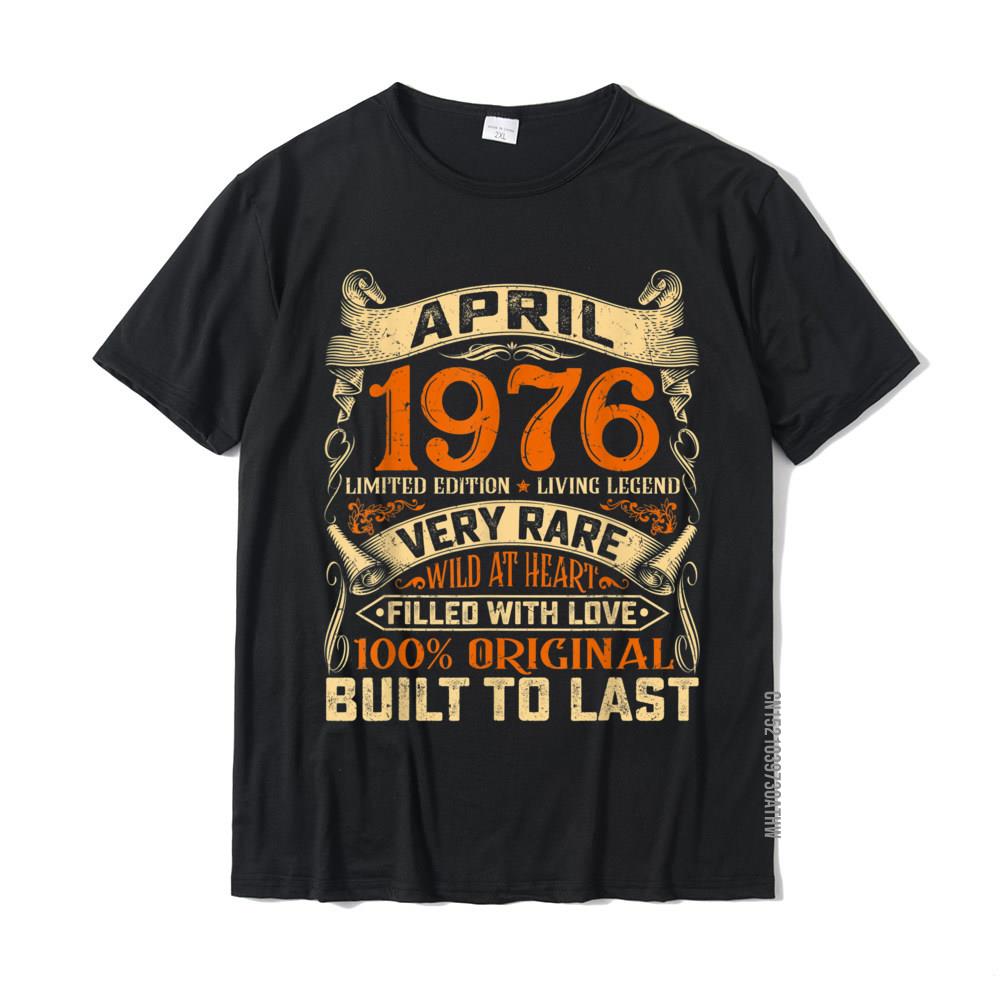 45 Years Old Decorations April 1976 Men Women 45th Birthday T-Shirt Tshirts For Men Geek Tops Tees Funny Design Cotton