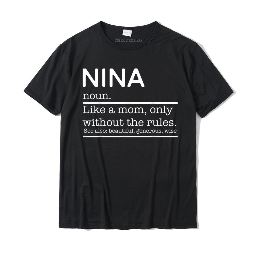 Funny Nina Definition Grandma Mother Day Gifts T-Shirt Camisas Hombre Customized Top T-Shirts Funny Tees Cotton Men Normal