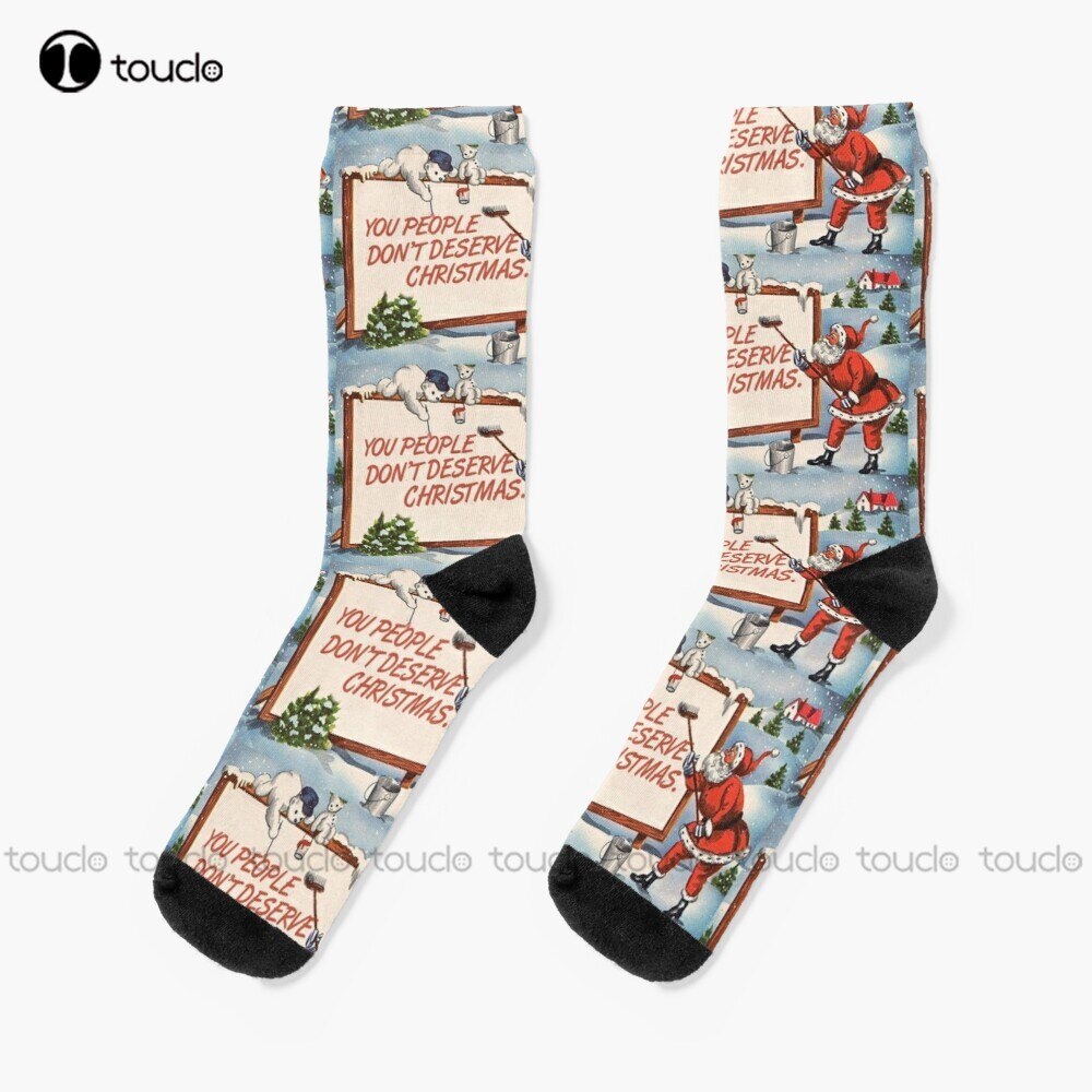 You People Don'T Deserve Christmas Socks Funny Socks For Women Christmas Gift Unisex Adult Teen Youth Socks Custom Women Me