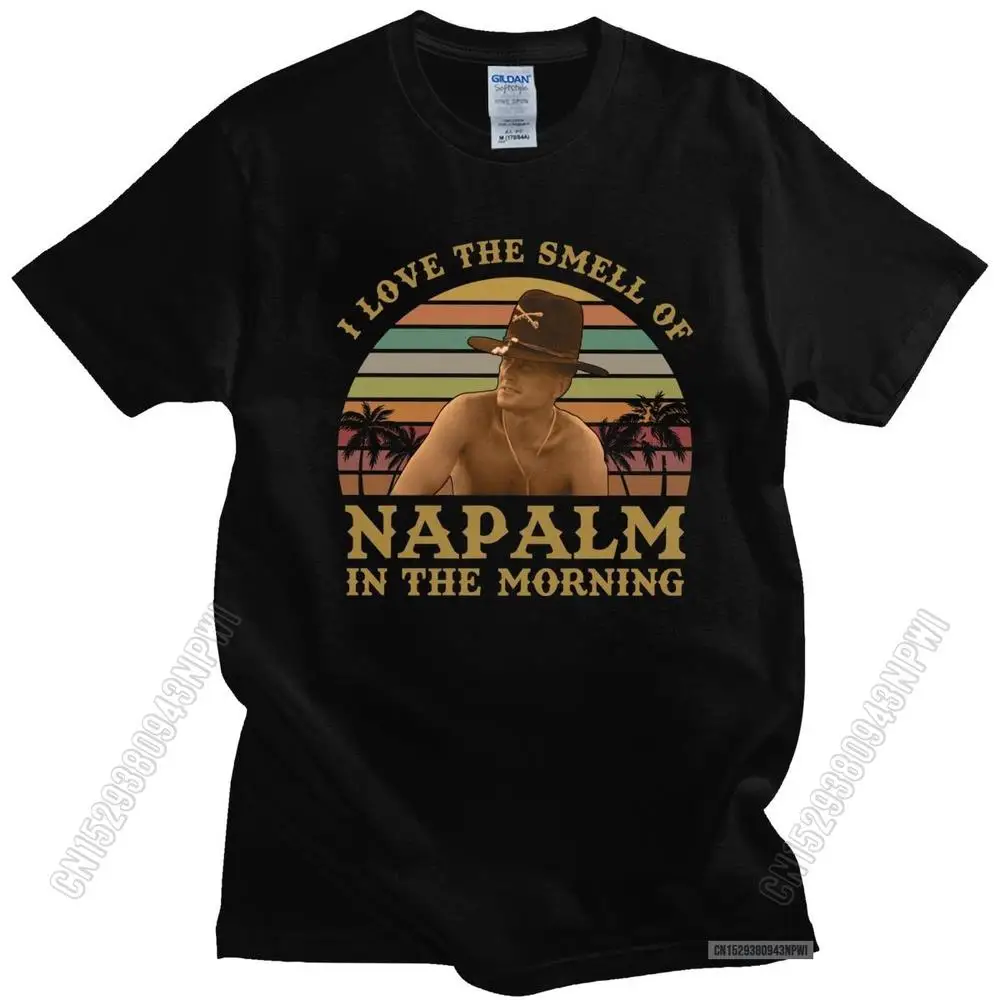 Vintage I Love The Smell Of Napalm In The Morning T Shirt Men O-Neck Cotton Apocalypse Now T-Shirr Bill Kilgore Tee Tops