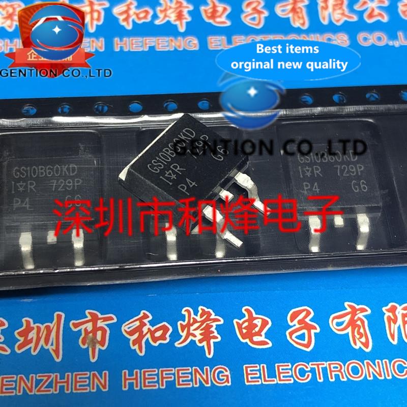 10PCS GS10B60KD IRGS10B60KD TO-263 600V 12A in stock 100% new and original