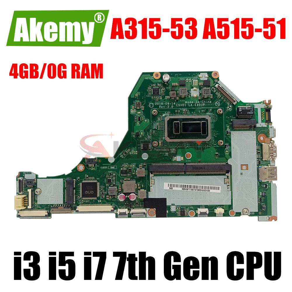 Notebook Mainboard For Acer Aspire A315-53 A515-51 A615-51 Laptop Motherboard C5V01 LA-E891P MAIN BOARD i3 i5 i7 4GB/0G