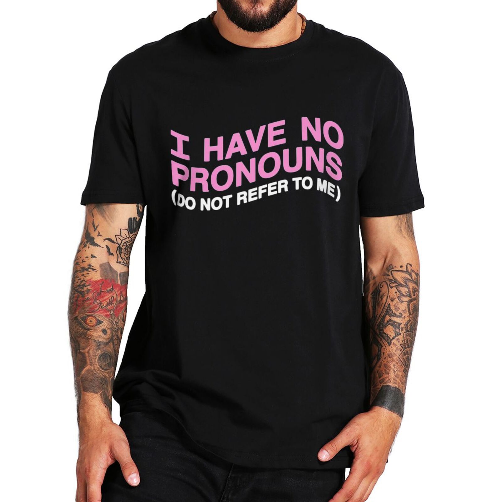 I Have No Pronouns Do Not Refer To Me T Shirt Funny Meme Jokes Tee Tops 100% Cotton Unisex Casual Men Women T-shirt EU Size