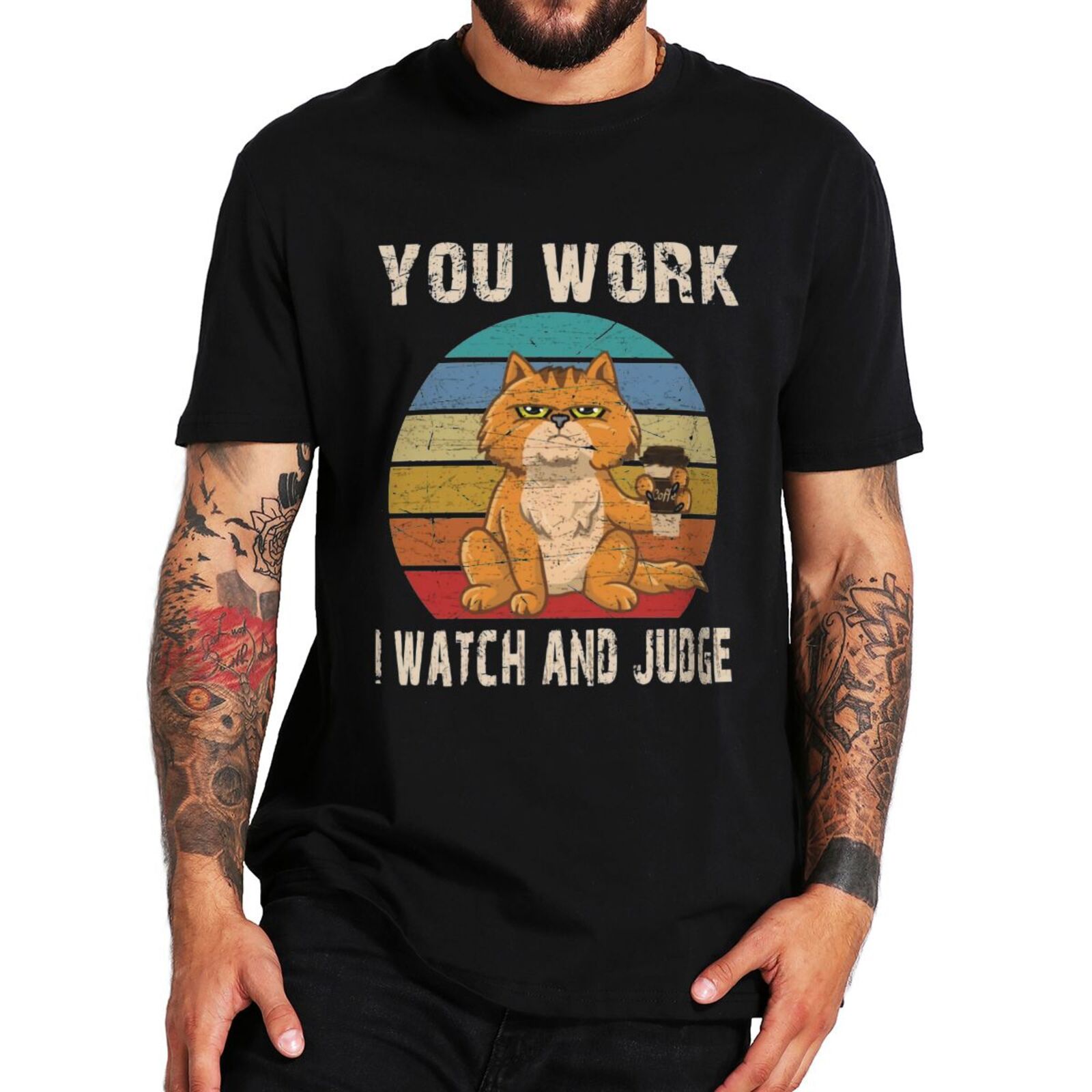 Retro You Work I Watch T Shirt Funny Quotes Cats Lovers Vintage Tee Tops 100% Cotton Casual Oversized Soft O-neck T-shirts