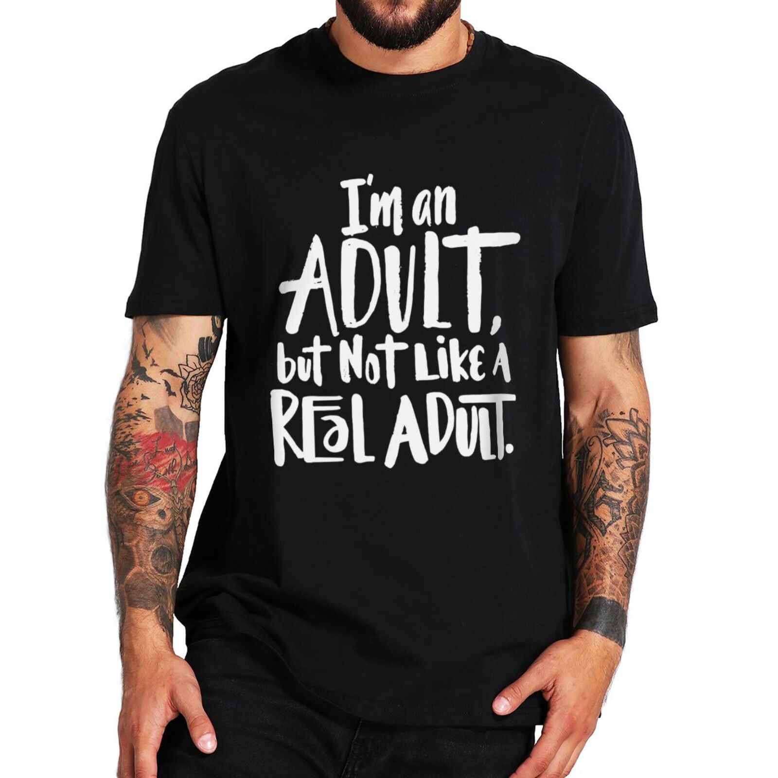 I'm An Adult But Not Like A Real Adult T Shirt Funny Saying Humor Tops 100% Cotton Unisex Soft Round Neck Casual T-shirt EU