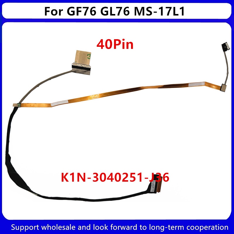 New laptop LCD Cable For MSI GL76 GF76 MS-17L1 MS17L1 EDP 40Pin K1N-3040251-J36