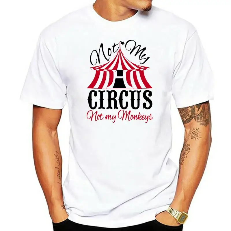 100% cotton Not My Circus Not My Monkeys print casual mens o-neck t shirts fashion Men's Basic Short Sleeve T-Shirt