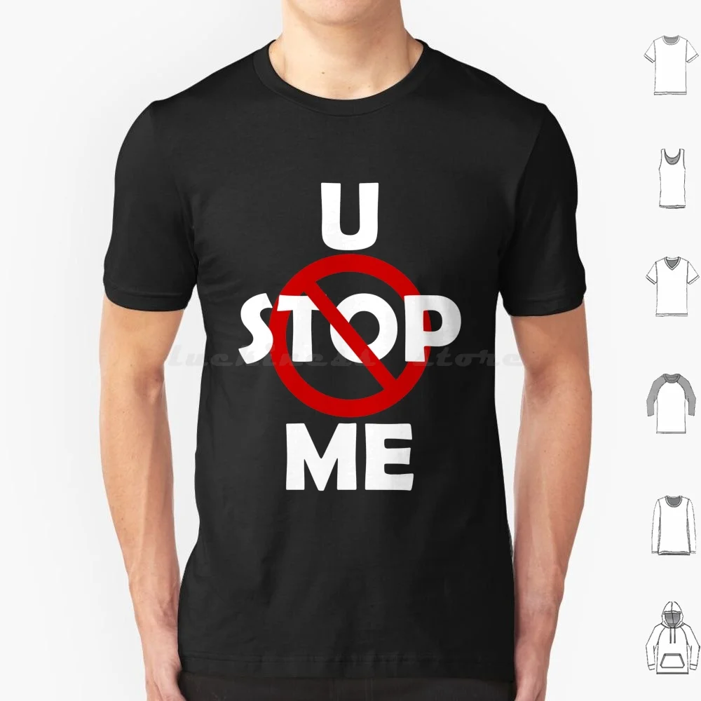 " U Can'T Stop Me " T Shirt 6Xl Cotton Cool Tee Wear U Cant Stop Me News Royal Rumble Rumors 2K19 Ppv 2019 Action