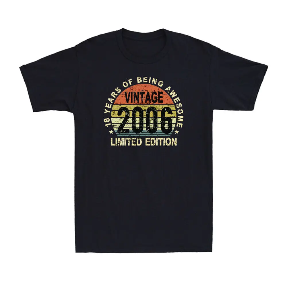 18 Year Old Gifts Vintage 2006 Limited Edition 18th Birthday Men's T-Shirt