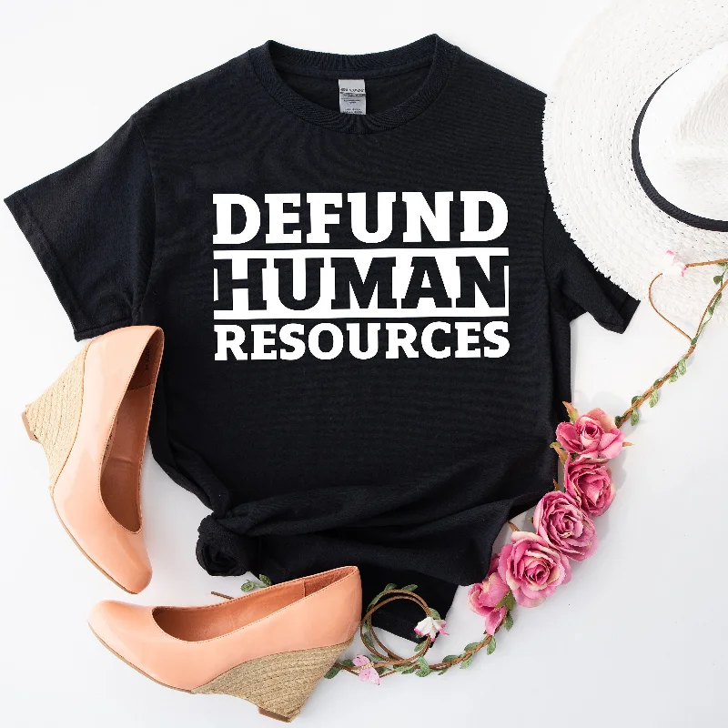 Defund Human Resources T Shirt Rights Funny Meme Sarcastic