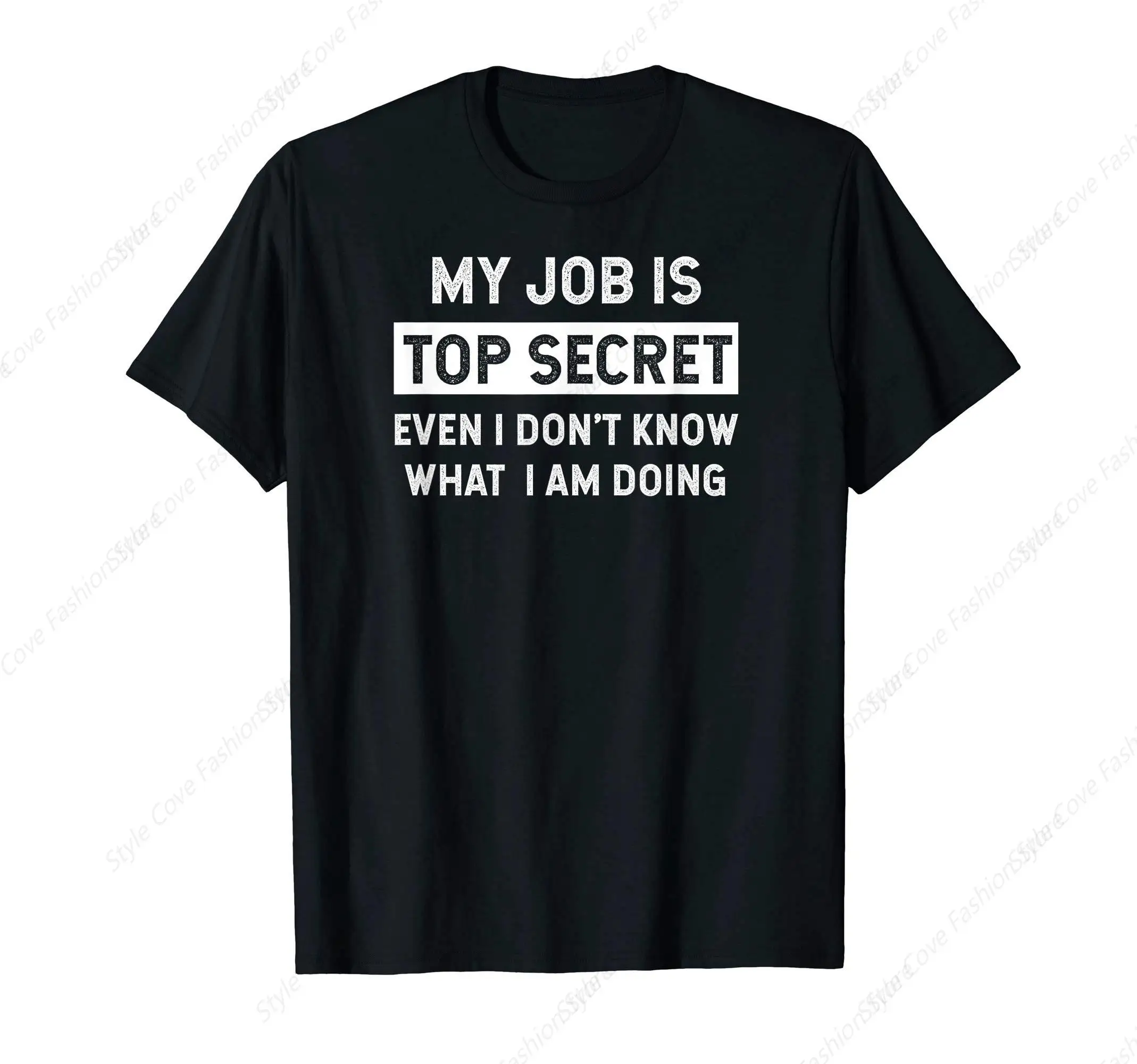 My Job Is Top Secret... T-Shirt Summer Men'S T-Shirt Short Sleeved T-Shirt Streetwear Casual Fashion Men Tops For Leisure S