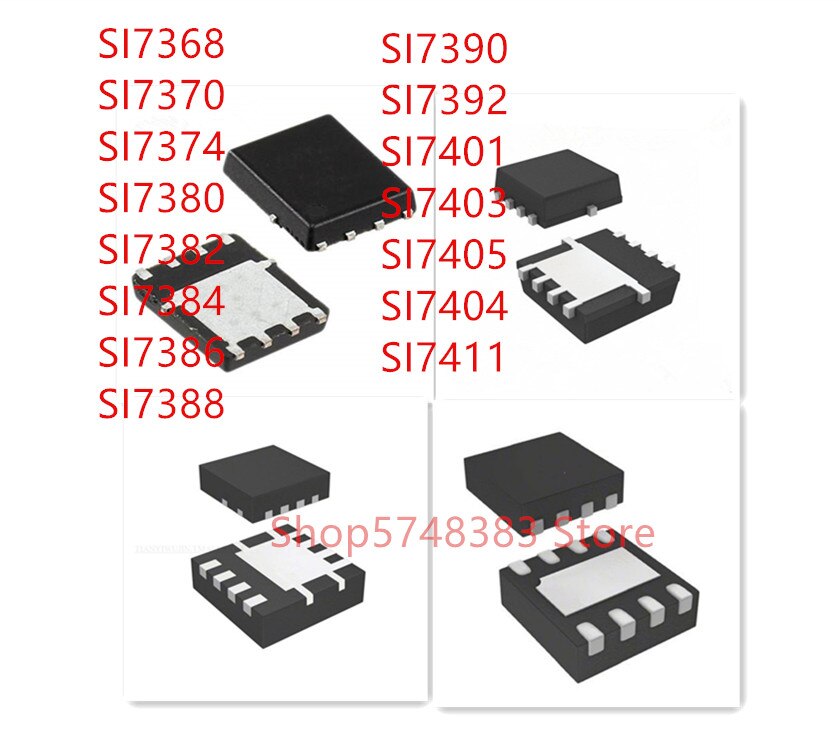 10PCS SI7368 SI7370 SI7374 SI7380 SI7382 SI7384 SI7386 SI7388 SI7390 SI7392 SI7401 SI7403 SI7405 SI7404 SI7411 QFN IC