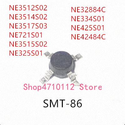 10PCS NE3512S02 NE3514S02 NE3517S03 NE721S01 NE3515S02 NE325S01 NE32884C NE334S01 NE425S01 NE42484C SMT-86 IC
