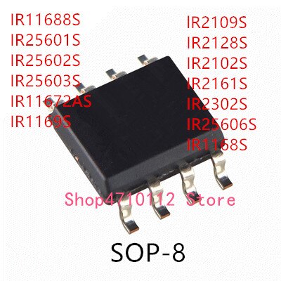 10PCS IR11688S IR25601S IR25602S IR25603S IR11672AS IR1169S IR2109S IR2128S IR2102S IR2161S IR2302S IR25606S IR1168S IC