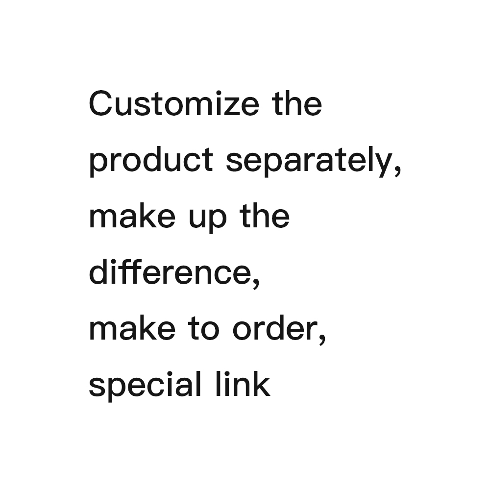 Customize the Product Separately, Make Up the Difference,Make to Order Special Link